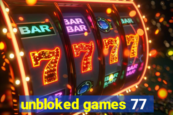 unbloked games 77